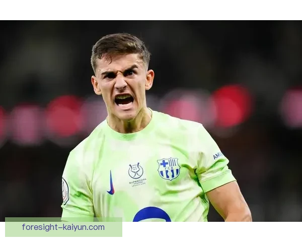 加维巴萨近期表现低迷原因分析：状态起伏与战术适配问题凸显